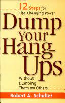 12 Steps for Life-Changing Power: Dump Your Hang-ups without Dumping them on others