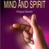 Body Mind and Spirit by Fergus Garrett