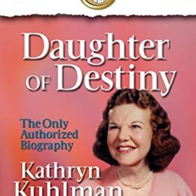 Daughter of Destiny Kathryn Kuhlman