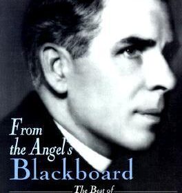 From the Angel's Blackboard: The Best of Fulton J. Sheen