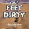 Getting your Feet Dirty by Don Everts