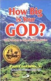 Deepen your experience of God by moving from religion to relationship! Do you know God, or do you just know about God? Do you believe in a God without limits, or have you placed God in a box and sealed the lid? In "How Big Is Your God"? Indian Jesuit priest Paul Countinho asks each of us to carefully consider questions such as these. With his warm sense of humour and a talent for telling just the right story to drive home a point, Coutinho guides us to reconsider who God is and how we can have fellowship with God beyond anything we have imagined. To help us rethink our limited ideas of God, Coutinho, introduces us to his Hindu friends who put him on the path to mysticism; to his Buddhist teachers who broke open his limited views of the Divine; to Viktor Frankl, Desmond Tutu, and other enlightened guides who led him to a far more meaningful spiritual life; and to St Ignatius of Loyola, whose Spiritual Exercises continue to shape his reflection and prayer life. Fr Coutinho is an internationally recognized Ignatian scholar and speaker who brings an Eastern influence to Western Spirituality.