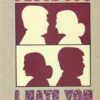 I Love you I Hate You by Caelos G. Valles