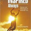 Live Inspired Always by John Pichappilly