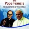 Saint Romero and the Pope Francis by Francis Gonslaves SJ