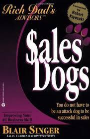 Sales Dogs - You do not have to be an attack dog to be successful in Sales Blair Singer