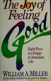 The Joy of Feeling Good - Eight Keys to a happy and Abundant life