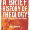 A Brief History of the Theology - From the New Testament to Feminist Theology