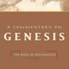 A Commentary on Genesis - The Book of Beginnings