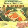 A Textbook of Foods, Nutrition and Dietetics