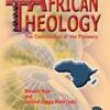 African Theology - The Contribution of the Pioneers Volume 2