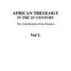 African Theology - The Contribution of the Pioneers Volume 1