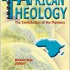 African Theology - The Contribution of the Pioneers Volume 3