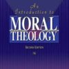 An Introduction to Moral Theology (Second Edition)