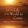 And the Life of the World to Come