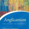 Anglicanism - The Answer to Modernity