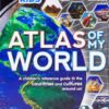 Atlas of My World - A Children's Reference guide to the Countries and Cultures around Us