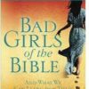 Bad Girls of the Bible and what we can learn from Them