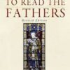 Beginning to Read the Fathers