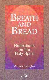 Breath and Bread - Reflections on Holy Spirit