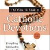 Catholic Devotions - Everything you need to know but mo one ever Taught you