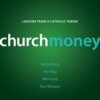 Church Money - Lessons from a Catholic Parish