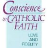 Conscience and Catholic Faith - Love and Fidelity