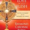 Divine Love Made Flesh - The Holy Eucharist as the Sacrament of Charity