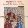 Drawn into the Mystery of Jesus through the Gospel of John