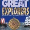 Encyclopedia of Great Explorers - Discover the World in the Footsteps of Famous Explorers