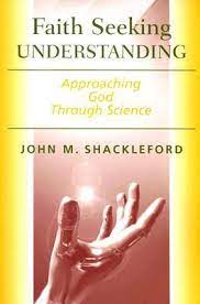 Faith Seeking Understanding - Approaching God through Science