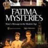 Fatima Mysteries - Mary's Message to the Modern Age