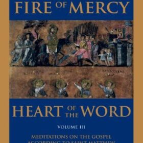 Fire of Mercy Heart of the Word Volume III