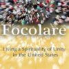 Focolare - Living a Spirituality of Unity in the United States