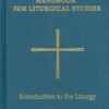 Handbook for Liturgical Studies - Introduction to the Liturgy Volume 1