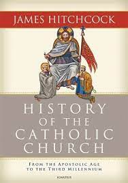 History of the Catholic Church - From the Apostolic Age to the Third Millenium