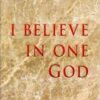 I Believe in One God