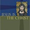 Jesus is Christ - The Messianic Testimony of The Gospel