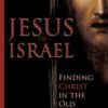 Jesus of Israel - Finding Christ in the Old Testament