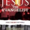 Jesus the Evangelist - Doing it his My World