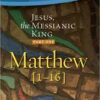 Jesus the Messianic King - Part One Mathew [1-16]