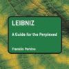 Leibniz - A Guide for the Perplexed