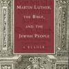 Martin Luther, The Bible and the Jewish People