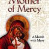 Mother of Mercy - A Month with Mary