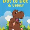 My Fun Time Book of Dot to Dot and Colour