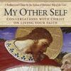 My other Self - Conversations with Christ on Living your Faith