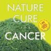 Nature Cure for Cancer by Dr. H.K. Bakhru