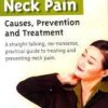 Neck Pain - Causes, Prevention and Treatment