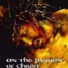 On the Passion of Christ - According to the Four Evangelists