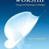 Pastoral Care in Worship - Liturgy and Psychology in Dialogue